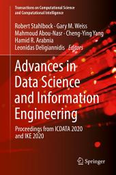 Icon image Advances in Data Science and Information Engineering: Proceedings from ICDATA 2020 and IKE 2020