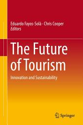 Icon image The Future of Tourism: Innovation and Sustainability