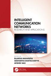 Icon image Intelligent Communication Networks: Research and Applications