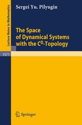 Icon image The Space of Dynamical Systems with the C0-Topology