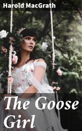 Icon image The Goose Girl: A Tale of Deception, Redemption, and Courtly Intrigue in 18th Century Germany