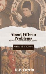 Icon image About Fifteen Problems: Responses to Philosophical Errors