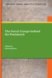 Icon image The Social Groups behind the Pentateuch