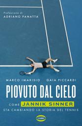 Icon image Piovuto dal cielo: Come Jannik Sinner sta cambiando la storia del tennis