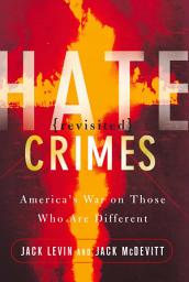 Icon image Hate Crimes Revisited: America's War On Those Who Are Different