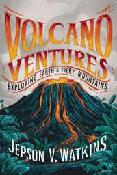 Icon image Volcano Ventures: Exploring Earth's Fiery Mountains