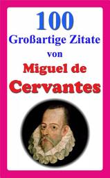 Icon image 100 Großartige Zitate von Miguel de Cervantes