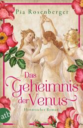 Icon image Das Geheimnis der Venus: Historischer Roman