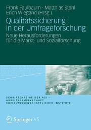 Icon image Qualitätssicherung in der Umfrageforschung: Neue Herausforderungen für die Markt- und Sozialforschung