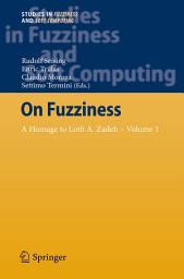 Icon image On Fuzziness: A Homage to Lotfi A. Zadeh – Volume 1