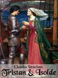 Icon image Tristan und Isolde: neu erzählt, Ausgabe 2