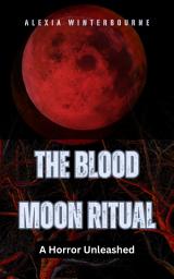 Icon image The Blood Moon Ritual: A Horror Unleashed