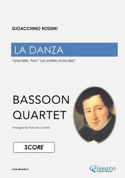 Icon image "La Danza" tarantella by G.Rossini (SCORE): for Bassoon Quartet