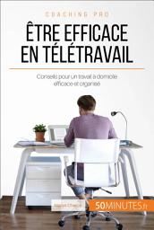 Icon image Être efficace en télétravail: Conseils pour un travail à domicile efficace et organisé