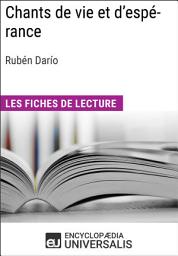 Icon image Chants de vie et d'espérance de Rubén Darío: Les Fiches de lecture d'Universalis