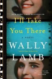 Icon image I'll Take You There: A Novel