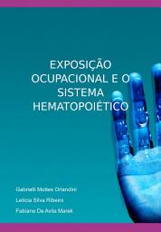 Icon image Exposição Ocupacional E O Sistema Hematopoiético