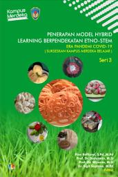 Icon image PENERAPAN MODEL HYBRID LEARNING BERPENDEKATAN ETNO-STEM: seri ERA PANDEMI COVID-19