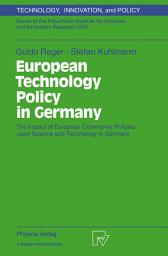 Icon image European Technology Policy in Germany: The Impact of European Community Policies upon Science and Technology in Germany