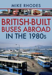 Icon image British-Built Buses Abroad in the 1980s