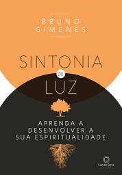 Icon image Sintonia de Luz: aprenda a desenvolver a sua espiritualidade