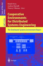 Icon image Cooperative Environments for Distributed Systems Engineering: The Distributed Systems Environment Report