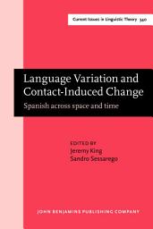 Icon image Language Variation and Contact-Induced Change: Spanish across space and time