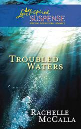 Icon image Troubled Waters (Mills & Boon Love Inspired)