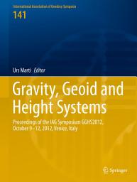 Icon image Gravity, Geoid and Height Systems: Proceedings of the IAG Symposium GGHS2012, October 9-12, 2012, Venice, Italy