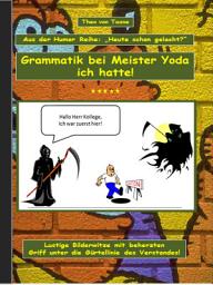 Icon image Humor & Spaß: "Grammatik bei Meister Yoda ich hatte!": Lustige Bilderwitze mit beherzten Griff unter die Gürtellinie des Verstandes!