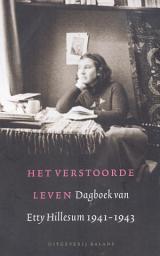 Icon image Het verstoorde leven: dagboek van Etty Hillesum 1941-1943