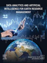 Icon image Data Analytics and Artificial Intelligence for Earth Resource Management