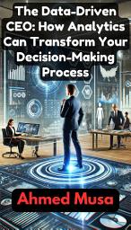 Icon image The Data-Driven CEO: How Analytics Can Transform Your Decision-Making Process