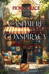 Icon image Cashmere Conspiracy (A Hazel Stitchworth Cozy Mystery—Book 1)