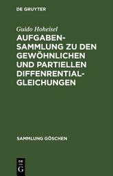 Icon image Aufgabensammlung zu den gewöhnlichen und partiellen Diffenrentialgleichungen: Ausgabe 3