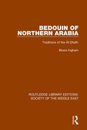 Icon image Bedouin of Northern Arabia: Traditions of the Āl-Ḍhafīr