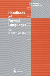 Icon image Handbook of Formal Languages: Volume 3 Beyond Words