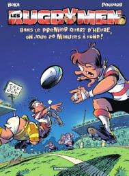 Icon image Les Rugbymen - Tome 22 - Dans le premier quart d'heure, on joue 20 mn à fond !