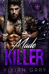 Icon image Made Killer: A Bad Boy Motorcycle Club Romance