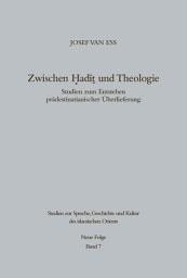 Icon image Zwischen Hadit und Theologie: Studien zum Entstehen prädestinatianischer Überlieferung