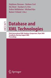 Icon image Database and XML Technologies: Third International XML Database Symposium, XSym 2005, Trondheim, Norway, August 28-29, 2005, Proceedings