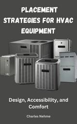 Icon image Placement Strategies for HVAC Equipment: Design, Accessibility, and Comfort