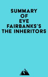 Icon image Summary of Eve Fairbanks's The Inheritors