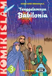 Icon image Tenggelamnya Babilonia: Komik kisah Nabi Ibrahim