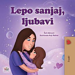 Icon image Lepo sanjaj, ljubavi: Sweet Dreams, My Love - Serbian Latin children's book