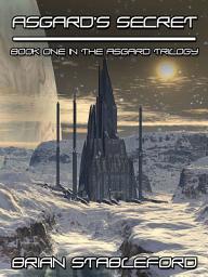 Icon image Asgard's Secret: The Asgard Trilogy, Book One