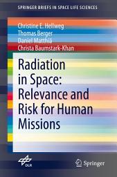 Icon image Radiation in Space: Relevance and Risk for Human Missions