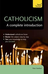 Icon image Catholicism: A Complete Introduction: Teach Yourself