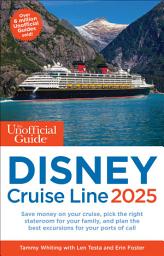 Icon image The Unofficial Guide to Disney Cruise Line 2025