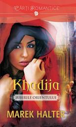 Icon image Khadija - Iubirile Orientului